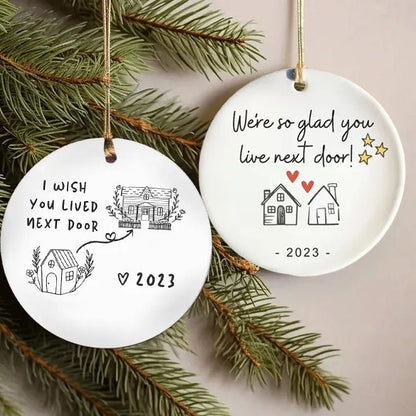 ✨🎄2023 Friend/Neighbor Gift Ornaments-I wish you live next door🥰